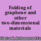 Folding of graphene and other two-dimensional materials