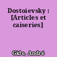 Dostoievsky : [Articles et caiseries]