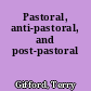 Pastoral, anti-pastoral, and post-pastoral