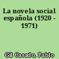 La novela social española (1920 - 1971)