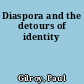 Diaspora and the detours of identity