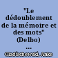 "Le dédoublement de la mémoire et des mots" (Delbo) : traumatische Erinnerung und Sprache
