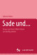 Sade und ... : Essays von Horst Albert Glaser aus dreißig Jahren