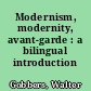 Modernism, modernity, avant-garde : a bilingual introduction