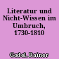 Literatur und Nicht-Wissen im Umbruch, 1730-1810