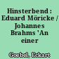 Hinsterbend : Eduard Möricke / Johannes Brahms 'An einer Äolsharfe'