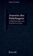 Jenseits des Unbehagens : "Sublimierung" von Goethe bis Lacan