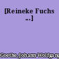[Reineke Fuchs ...]