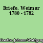 Briefe. Weimar 1780 - 1782