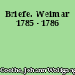 Briefe. Weimar 1785 - 1786