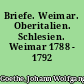 Briefe. Weimar. Oberitalien. Schlesien. Weimar 1788 - 1792