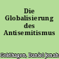 Die Globalisierung des Antisemitismus