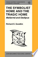 The symbolist home and the tragic home : Mallarme and Oedipus