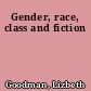 Gender, race, class and fiction