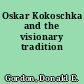 Oskar Kokoschka and the visionary tradition