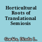 Horticultural Roots of Translational Semiosis