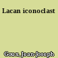 Lacan iconoclast