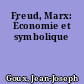 Freud, Marx: Économie et symbolique