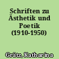 Schriften zu Ästhetik und Poetik (1910-1950)