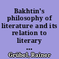 Bakhtin's philosophy of literature and its relation to literary theory, literature and culture