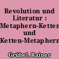 Revolution und Literatur : Metaphern-Ketten und Ketten-Metaphern