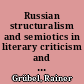 Russian structuralism and semiotics in literary criticism and its reception