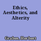 Ethics, Aesthetics, and Alterity