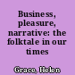 Business, pleasure, narrative: the folktale in our times