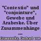 "Contextio" und "conjointure", Gewebe und Arabeske. Über Zusammenhänge mittelalterlicher und romantischer Literaturtheorie
