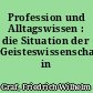 Profession und Alltagswissen : die Situation der Geisteswissenschaften in Deutschland