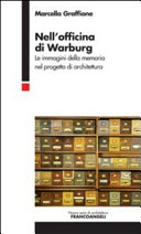 Nell'officina di Warburg : le immagini della memoria nel progetto di architettura