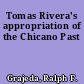 Tomas Rivera's appropriation of the Chicano Past