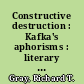 Constructive destruction : Kafka's aphorisms : literary tradition and literary transformation