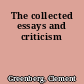 The collected essays and criticism