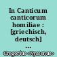 In Canticum canticorum homiliae : [griechisch, deutsch] = Homilien zum Hohenlied