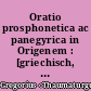 Oratio prosphonetica ac panegyrica in Origenem : [griechisch, deutsch] = Dankrede an Origenes