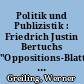 Politik und Publizistik : Friedrich Justin Bertuchs "Oppositions-Blatt oder Weimarische Zeitung"
