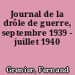 Journal de la drôle de guerre, septembre 1939 - juillet 1940