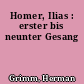 Homer, Ilias : erster bis neunter Gesang