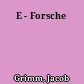 E - Forsche