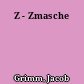 Z - Zmasche