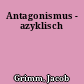 Antagonismus - azyklisch