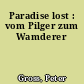 Paradise lost : vom Pilger zum Wamderer