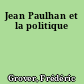 Jean Paulhan et la politique
