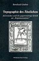 Topographie des Ähnlichen : Aristoteles und die gegenwärtige Kritik an "Repräsentation"
