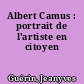 Albert Camus : portrait de l'artiste en citoyen
