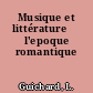 Musique et littérature α l'epoque romantique