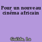 Pour un nouveau cinéma africain