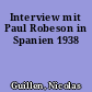 Interview mit Paul Robeson in Spanien 1938