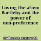 Loving the alien: Bartleby and the power of non-preference